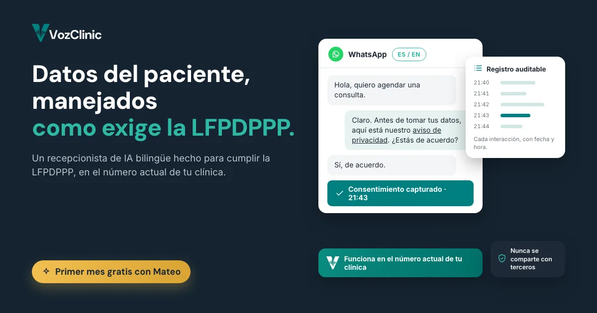 Un agente de voz con IA bilingüe capturando el consentimiento del paciente dentro de una conversación de WhatsApp para una clínica en México, con un aviso de privacidad y un registro auditable, en cumplimiento con la LFPDPPP